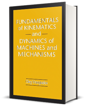 FUNDAMENTALS of KINEMATICS and DYNAMICS of MACHINES and MECHANISMS