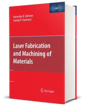 Laser Fabrication and Machining of Materials